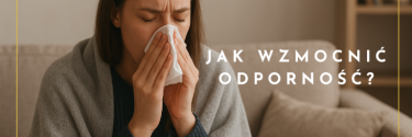 Jak wzmocnić odporność?